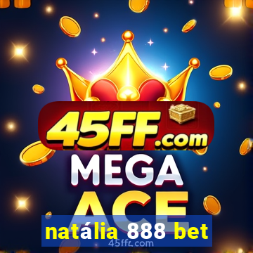 natália 888 bet